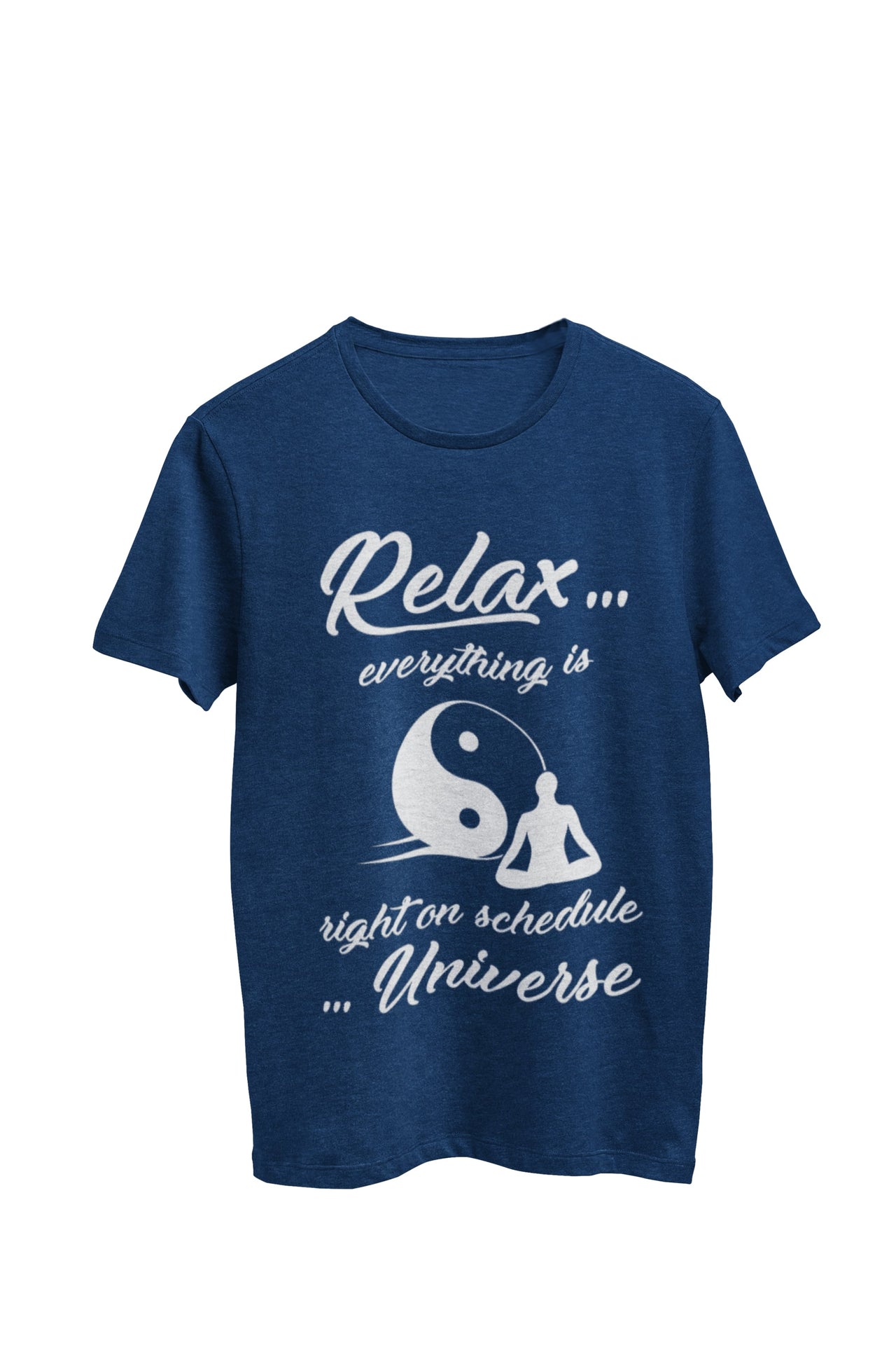 Navy heather unisex tee featuring a person doing yoga, with the text 'Relax, everything is right on schedule' and 'universe' written on the t-shirt. Made by WooHoo Apparel.