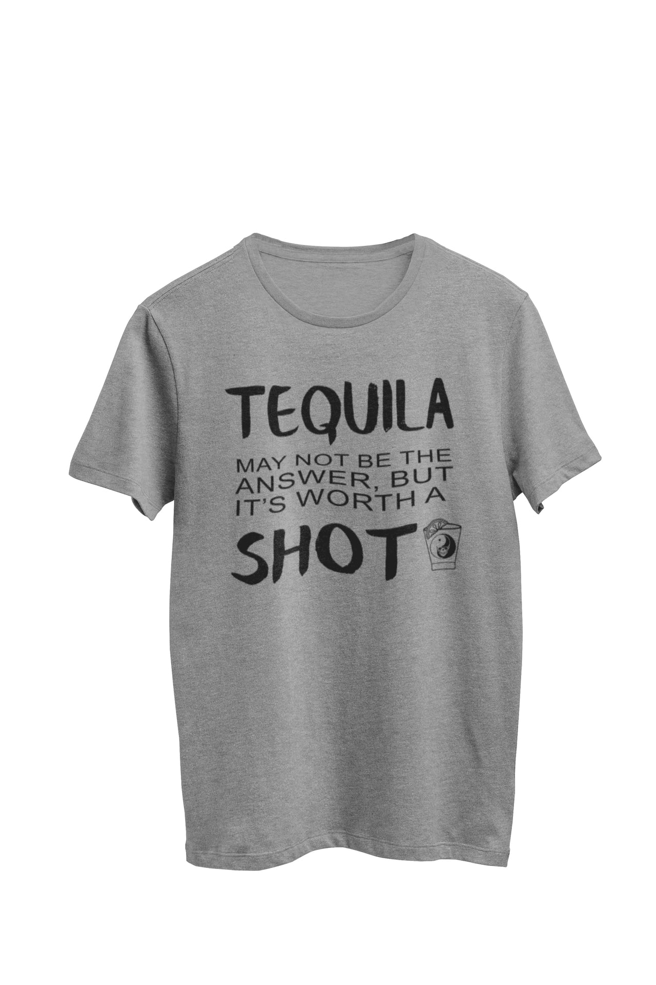 Gray Heather Unisex T-shirt with text: 'Tequila may not be the answer, but it's worth a shot.' The design features a shot glass with a yin yang symbol, created by WooHoo Apparel.