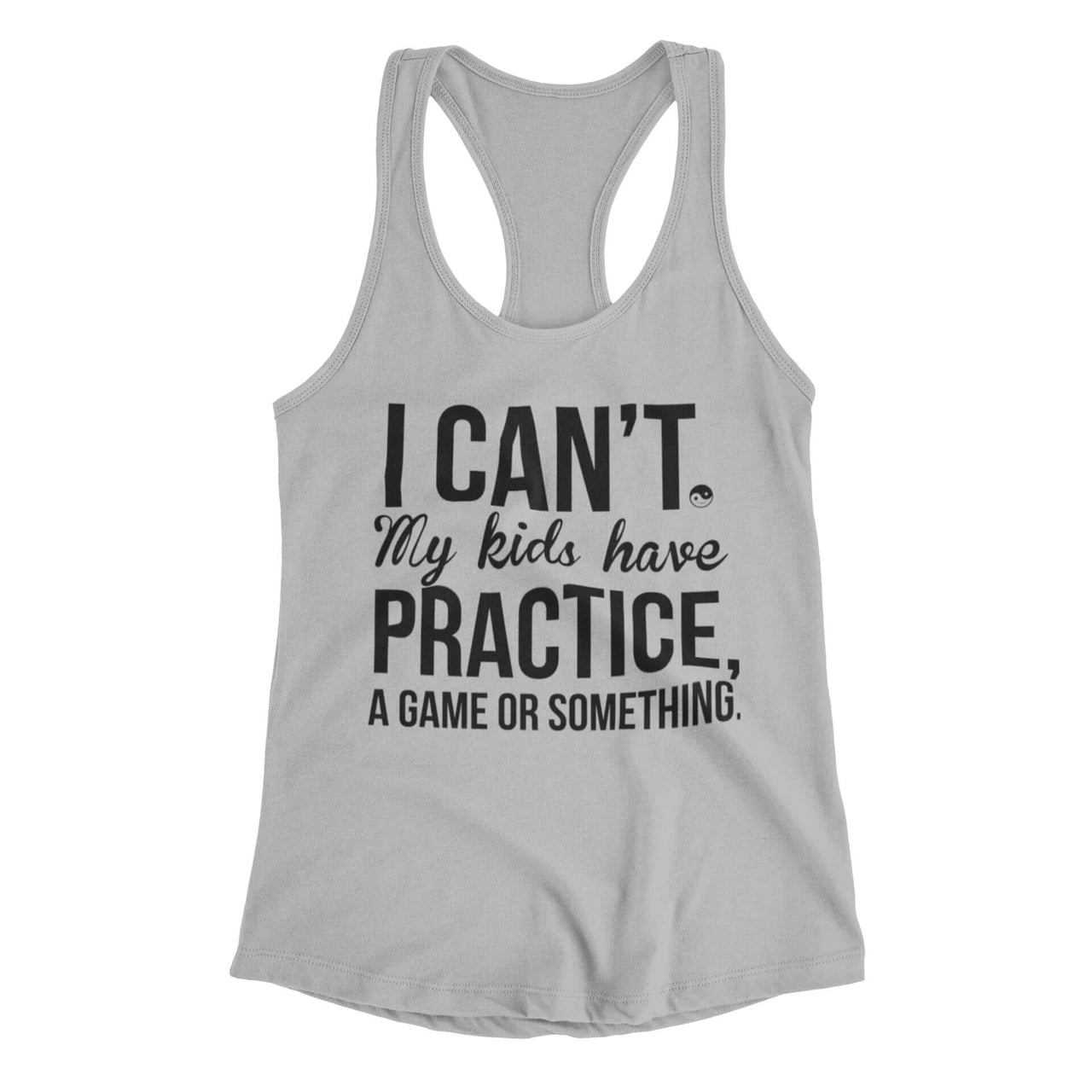 Amusing gray racerback tank top for wives featuring the text 'I Can't, My Kids Have a Game or Something'. Designed by WooHoo Apparel.
