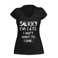 Thumbnail for VNeck t-shirt featuring the text 'Sorry I am late, I didn't want to come', with a Yin Yang symbol smiling in the 'o'. Designed by WooHoo Apparel.